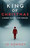King of Christmas: A Choose Your Own Path Psychological Thriller
