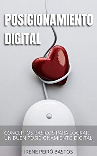 POSICIONAMIENTO DIGITAL: CONCEPTOS BÁSICOS PARA LOGRAR UN BUEN POSICIONAMIENTO DIGITAL (MARKETING DIGITAL nº 2)