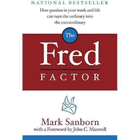 The Fred Factor: How Passion in Your Work and Life Can Turn the Ordinary into the Extraordinary Cover