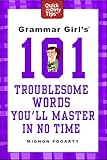Grammar Girl's 101 Troublesome Words You'll Master in No Time (Quick & Dirty Tips)