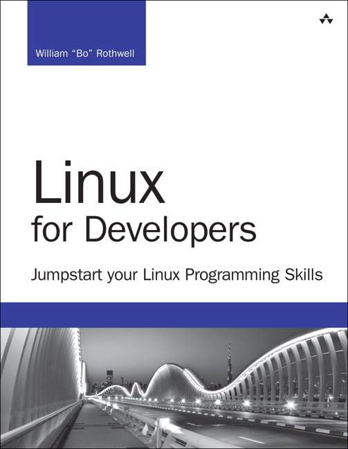 Linux for Developers: Jumpstart Your Linux Programming Skills (Developer's Library)
