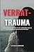 Produktbild Verrat-Trauma: Dein Praktischer Leitfaden für die Vollständige Heilung von Traumata und Toxischen Beziehungen
