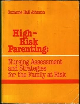 Paperback High-risk parenting: Nursing assessment and strategies for the family at risk Book