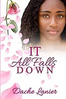 It All Falls Down 1712490958 Book Cover