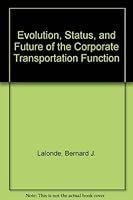 Evolution, Status, and Future of the Corporate Transportation Function 9991882952 Book Cover
