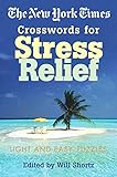 The New York Times Crosswords for Stress Relief: Light and Easy Puzzles (New York Times Crossword Puzzles)