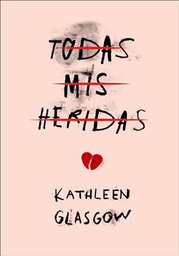 Todas mis heridas (Girl in Pieces): TikTok made me buy it! (Spanish Edition)