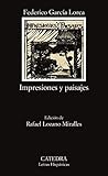 poema impresiones y paisajes de federico garcia lorca  Impresiones y paisajes / Impressions and Landscapes (Letras Hispanicas / Hispanic Writings) (Spanish Edition) by Federico Garcia Lorca (2007-06-30)