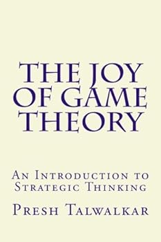 Paperback The Joy of Game Theory: An Introduction to Strategic Thinking Book