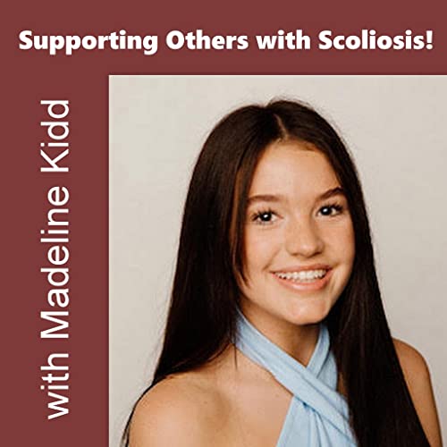 Madeline Kidd on Supporting Others with Scoliosis Podcast Por  arte de portada