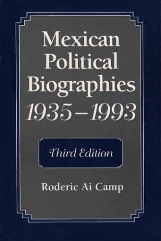 Mexican Political Biographies, 1935-1993: Third Edition (Ilas Special Publication)