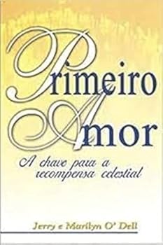 Paperback livro primeiro amor a chave para a recompensa celestial jerry e marilyn odell 2001 [Portuguese_Brazilian] Book