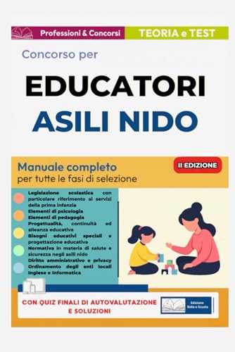 Concorso Educatori asili nido 2025–2026. Manuale completo per la preparazione a tutte le prove dei concorsi pubblici banditi dagli enti locali per ... dell’infanzia, Istruttori pedagogici e OPI