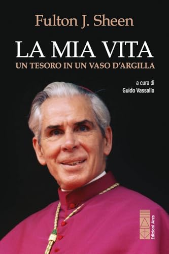 La mia vita. Un tesoro in vaso d'argilla