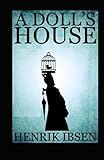 A DOLL'S HOUSE by Henrik Ibsen Annotated edition - Henrik Ibsen 