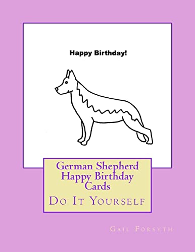 German Shepherd Happy Birthday Cards: Do It Yourself