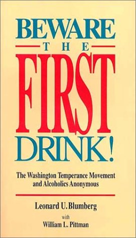 Beware the First Drink!: The Washington Temperance Movement and Alcoholics Anonymous