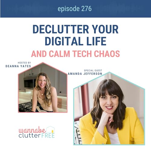 Declutter Your Digital Life and Calm Tech Chaos with Amanda Jefferson (Ep 276) Podcast Por arte de portada