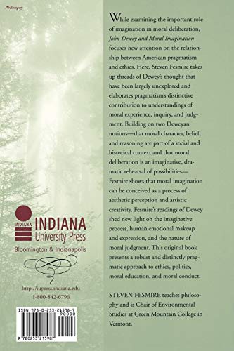 John Dewey and Moral Imagination: Pragmatism in Ethics