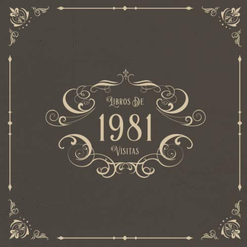 1981 Libros de Visitas: Libros de visitas para fiestas de cumpleaños de estilo vintage para que la familia y los amigos inserten saludos y mensajes | 100 páginas