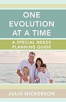 One Evolution at a Time: A Special Needs Planning Guide 0692782125 Book Cover