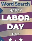 Labor Day Word Search: 35 pages of great puzzles to relax during your holiday!