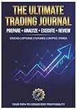 The Comprehensive Trading Journal: A Daily Log for Stocks, Options, Futures & Crypto with Pre-Market Checklists and Strategy Planning 130 Pages
