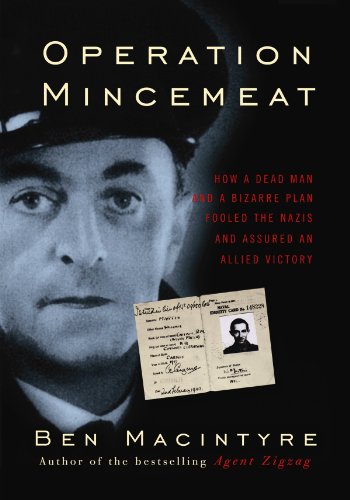 Operation Mincemeat: How a Dead Man and a Bizarre Plan Fooled the Nazis and Assured an Allied Victory (Center Point Platinum Nonfiction)