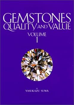 Gemstones: Quality and Value, Volume 1