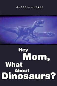 Paperback Hey Mom, What About Dinosaurs? Book