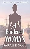 A Burdened Woman: A Historical Romance Mystery (Tabitha & Wolf Historical Mystery Series Book 15)