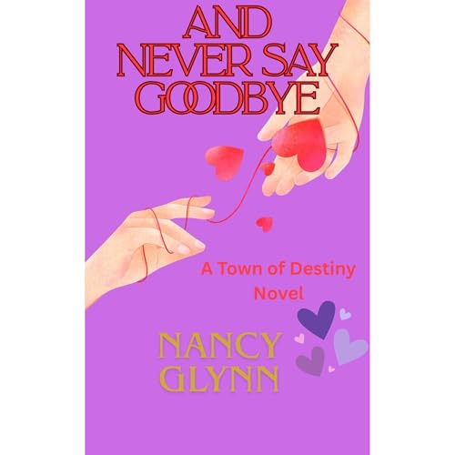 And Never Say Goodbye Audiolibro Por Nancy Glynn arte de portada