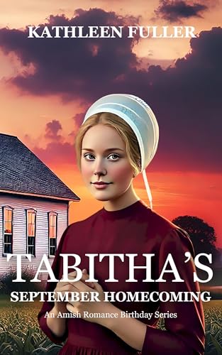 Tabitha's September Homecoming (By: Kathleen Fuller)