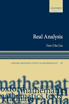 Real Analysis (Oxford Graduate Texts in Mathematics): Liu