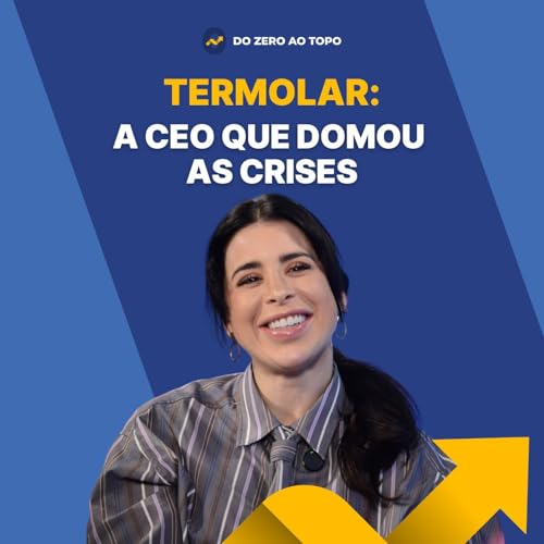 Como a CEO da Termolar atravessou crises, pandemia e d&iacute;vidas para reinventar uma empresa de 67 anos - #261