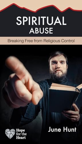 Spiritual Abuse: Religion at Its Worst (Hope for the Heart)