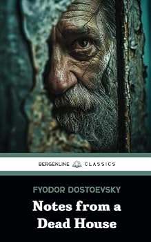 Notes from a Dead House: The 1862 Classic Novel Translated