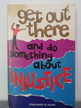 Hardcover Get Out There and Do Something about Injustice, Book