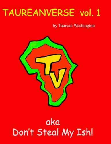 Enter The Taureanverse Vol. 1: Aka Don't Steal my Sh*t!