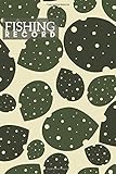  Fishing Record: Fishermen’s Logbook Gifts for Recording Fishing Experience, Memories, Reunions, Vacations, Gifts for Dad, Mum, Grandma, Grandpa, Pop, ... for Guys Day Out, with 110 Pages. (Hobbies)