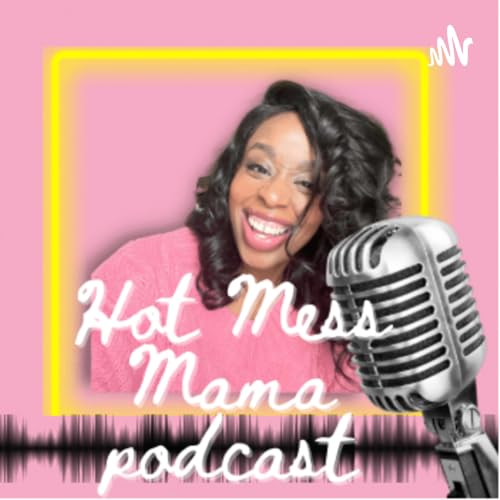 Couverture de Hot Mess Mama Podcast| Devon