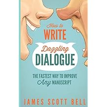 How to Write Dazzling Dialogue: The Fastest Way to Improve Any Manuscript (Bell on Writing) Paperback July 14, 2014