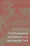 Civil Examinations and Meritocracy in Late Imperial China