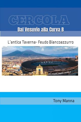 Dal Vesuvio alla Curva B: L’antica Taverna- Feudo Biancoazzurro