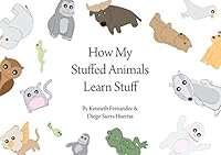 How My Stuffed Animals Learn Stuff 1694703819 Book Cover