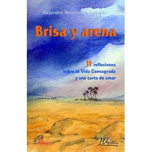 Brisa y arena: 11 reflexiones sobre la Vida Consagrada y una carta de amor