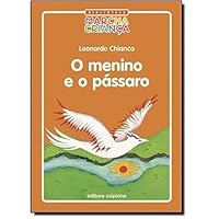O Menino e o Pássaro - Coleção Biblioteca Marcha Criança 8526257099 Book Cover