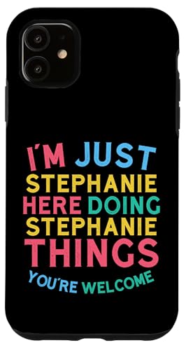Xet@j[ Here Doing Stephanie Things Funny Stephanie Name X}zP[X iPhone 11 p