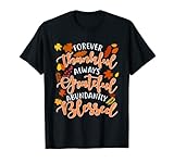 Forever Thankful Always Grateful Abundantly Blessed T-Shirt