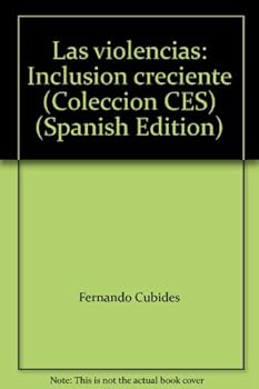Paperback Las violencias: Inclusio´n creciente (Coleccio´n CES) (Spanish Edition) [Spanish] Book